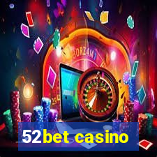 52bet casino